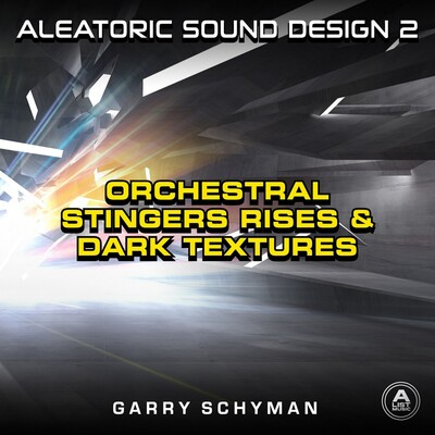 Aleatoric Sound Design 2 - Orchestral Stingers, Rises, And Dark Textures cover