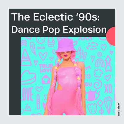 The Eclectic ‘90s: Dance Pop Explosion cover
