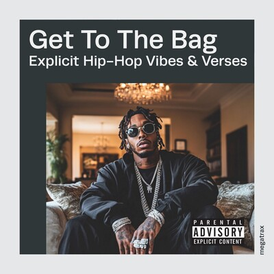 Get To The Bag: Explicit Hip-hop Vibes & Verses cover