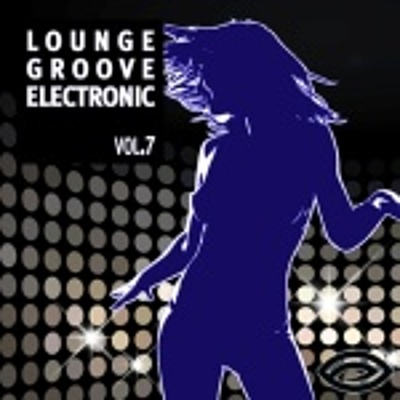 Loungegrooveelectronic Vol. 7 cover