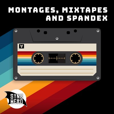 Montages, Mixtapes And Spandex cover
